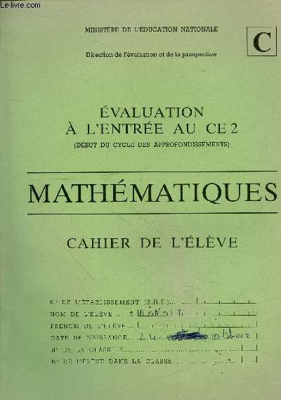Evaluation  l'entre au CE2 (dbut du cycle des approfondissements) Mathmatiques cahier de l'lve.