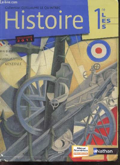 Histoire 1re L-ES-S - Programme 2011 - Collection Guillaume le Quintrec.