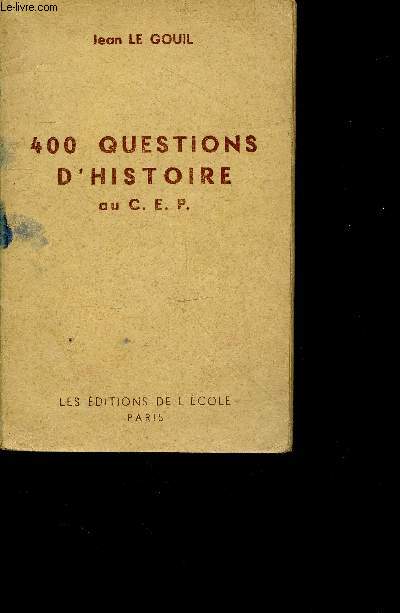 400 questions d'histoire au C.E.P. - pour le certificat d'etudes primaires - programme de 1949