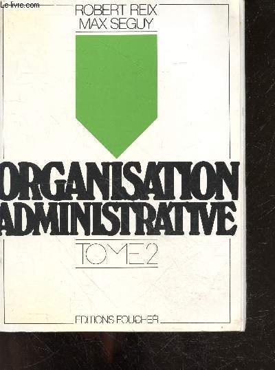 Organisation administrative, tome 2 - classes de tg 1, prepa. au bac - de technicien 'techniques admin.'