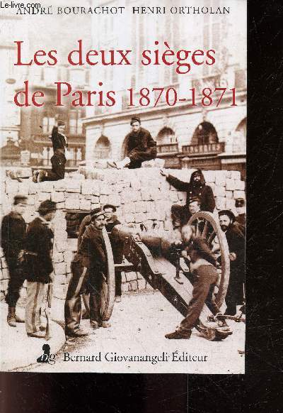 Les deux siges de Paris 1870-1871