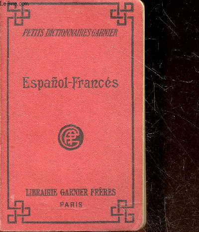 Petit Dictionnaire Garnier Espanol frances - pequeno diccionario espanol frances que contiene todas la palabras usuale con pronunciacion figurada por rozzol