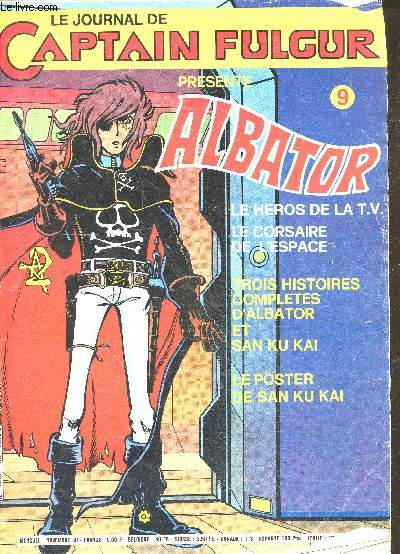 Le journal de Captain Fulgur N9 - Albator le corsaire de l'espace- 3 histoires compltes d'Albator et San Ku Kai