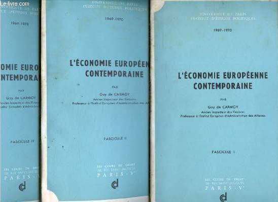 L'economie europeenne contemporaine - lot de 3 ouvrages : fascicule I + fascicule II + fascicule III - universite de paris, institut d'etudes politiques 1969-1970