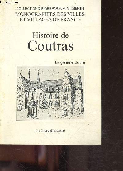 Histoire de coutras - collection Monographies des villes et villages de france, dirigee par m-g MICBERTH