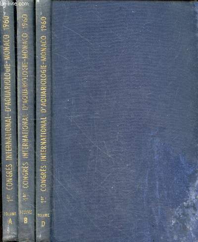 Bulletin de l'institut ocanographique - 1er Congrs International d'Aquariologie Monaco 1960 - Communications - Volume A + Volume B + Volume D.