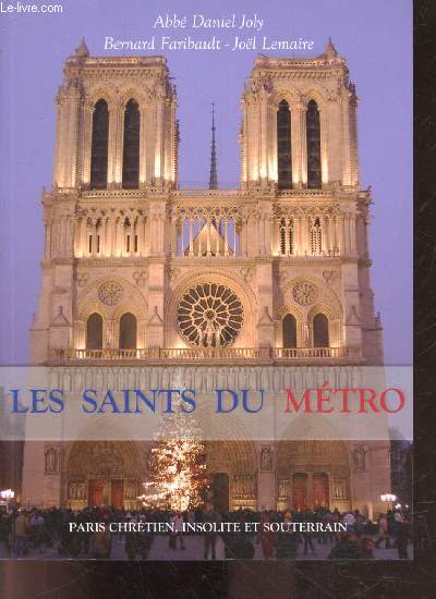 Les Saints du mtro - Paris chrtien, insolite et souterrain