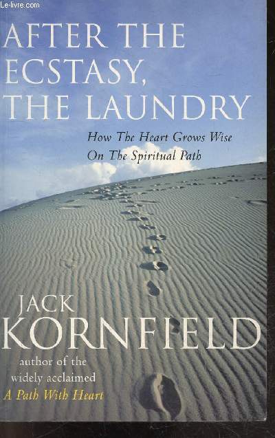 After The Ecstasy, The Laundry - how the heart grows wise on the spiritual path