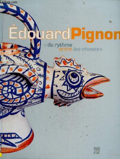 Edouard Pignon - Du rythme entre les choses