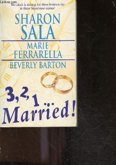 3, 2, 1 ... Married ! - the clock is ticking for three brides to be in these brand new stories - miracle bride (sharon sala)+ the single daddy club (marie ferrarella)+ getting personal (beverly barton)