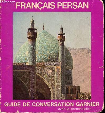 Guide de conversation franais-persan avec la prononciation.