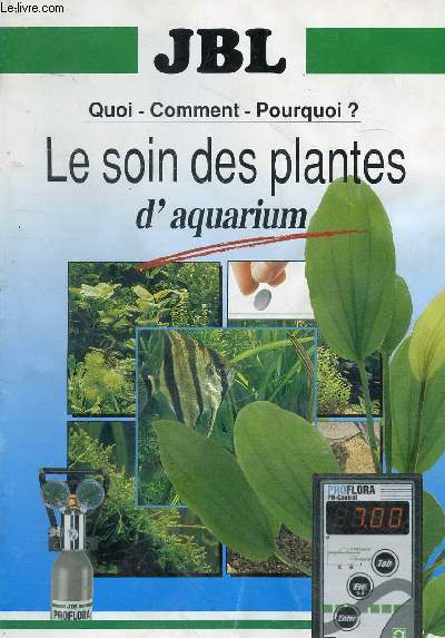 JBL Quoi - Comment - Pourquoi ? - Le soin des plantes d'aquarium.