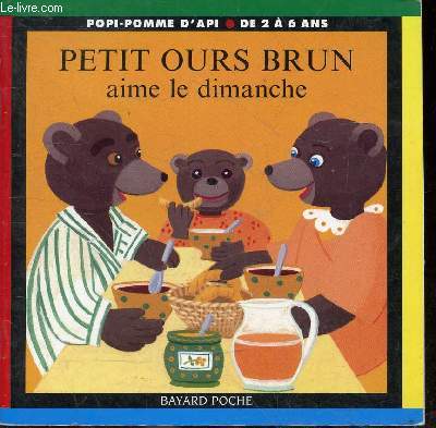 Petit ours brun aime le dimanche - 3e dition - Collection popi-pomme d'api de 2  6 ans.