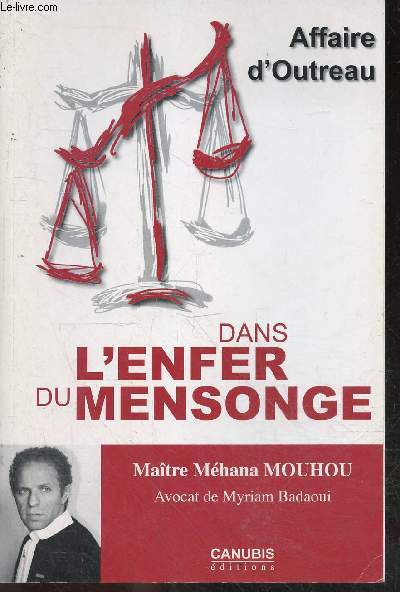 Dans l'enfer du mensonge - Affaire d'Outreau - Maitre Mhana Mouhou, avocat de Myriam Badaoui