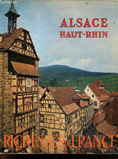 Alsace haut rhin - collection richesses de france n 82 - 4e trimestre 1969