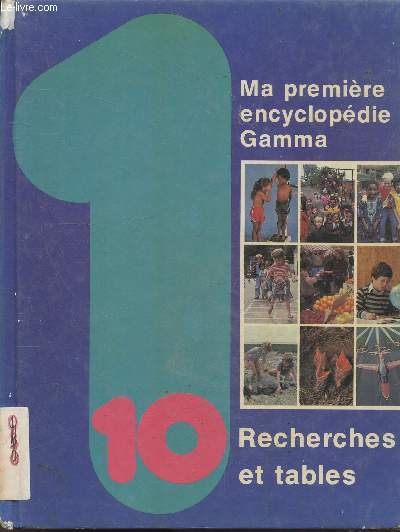 Ma premiere encyclopedie Gamma recherches et tables N10 - la base du savoir