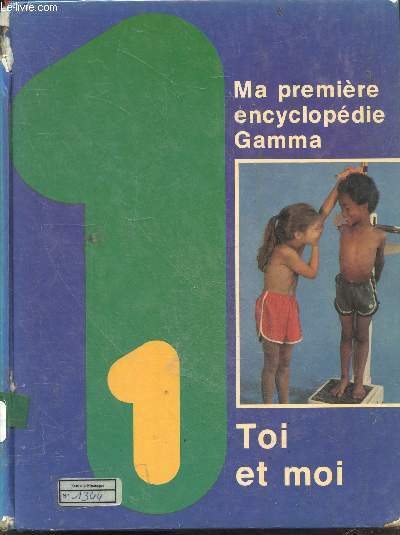 Ma premiere encyclopedie Gamma - N1 - Toi et Moi - la base du savoir