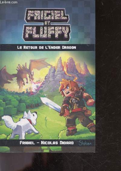 Frigiel et Fluffy - Le retour de l'Ender Dragon - tome 1