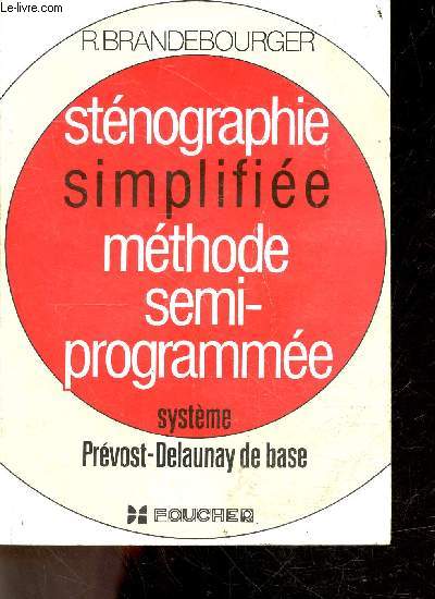 Stenographie simplifiee methode semi-programmee - systeme prevost-delaunay de base