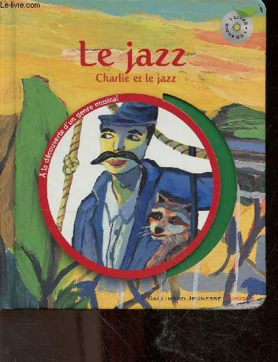 Le Jazz - Charlie et le jazz - CD NON INCLUS - A la decouverte d'un genre musical
