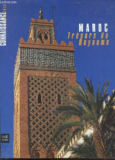 Maroc tresors du royaume - collection connaissance des arts- cites de mauretanie, l'art en terre d'islam, objets de memoire, l'image d'un ailleurs, regard et rencontre, ...