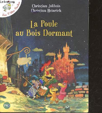 La Poule Au Bois Dormant - Les P'tites Poules NJ2711 - a lire a l'enfant des 5 ans, a lire seul a partir de 7 ans