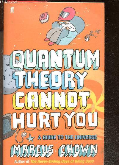 Quantum theory cannot hurt you - A Guide to the Universe