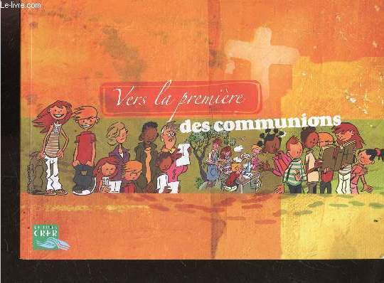 Vers la premire des communions - Livret de l'enfant - a partir de 7 ans