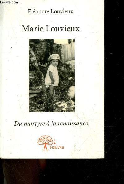 Marie Louvieux - du martyr a la renaissance + envoi d'auteur