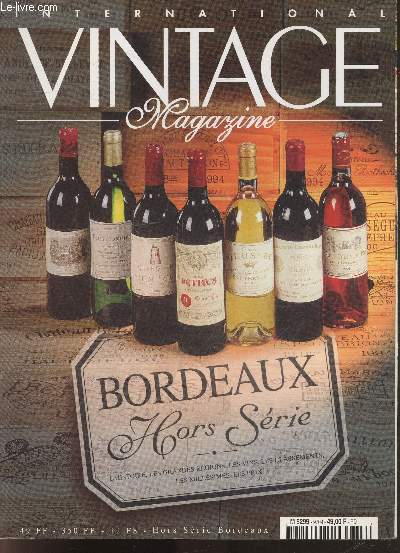 International vintage magazine N9709 Hors serie Bordeaux- l'histoire, les grandes regions, les vins, les classements, les millesimes, les prix