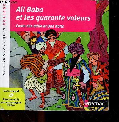 Ali Baba et les quarante voleurs - Conte extrait des mille et une nuits 1704-1717 texte intgral - Collection carrs classiques n64.