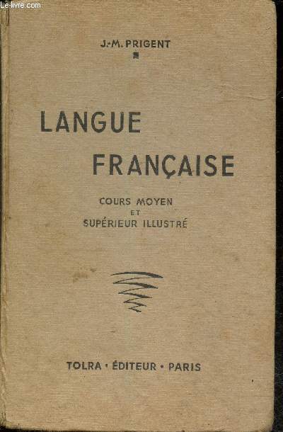 Langue franaise cours moyen et suprieur illustr - 120e dition.