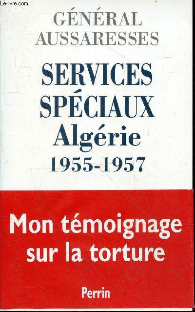 Services spciaux Algrie 1955-1957.