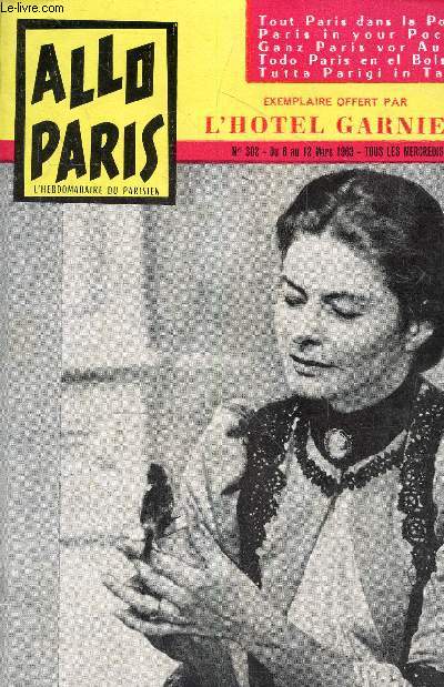Allo Paris l'hebdomadaire du parisien n302 du 6 au 12 mars 1963 - thatres - cinmas - cabarets - restaurants - shopping - musique - arts - ventes publiques - visitons Paris - expositions - voyages - courses.