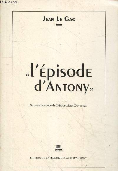L'pisode d'Antony - Sur une nouvelle de Dmosthnes Davvetas.