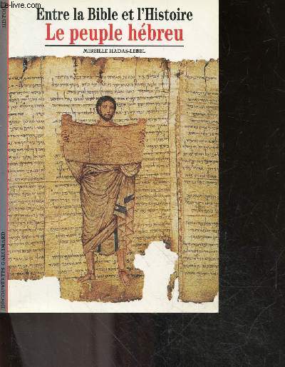 Le Peuple hbreu - Entre la Bible et l'Histoire - Decouvertes Gallimard n313