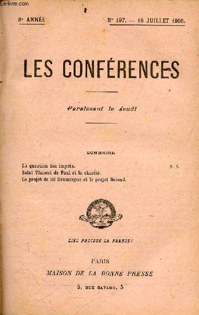 Les conferences N197 - 16 juillet 1908 - 8e annee- la question des impots, saint vincent de paul et la charite, le projet de loi doumergue et le projet briand, A.S.