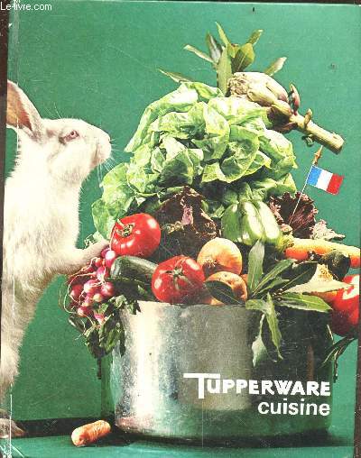 Tupperware cuisine N1 - recettes de printemps, ete, automne, hivers - receptions