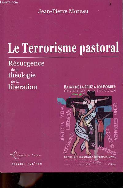 Le Terrorisme pastoral - Rsurgence de la thologie de la libration - Bajar de la cruz a los pobres cristologia de la liberacion - comision teologica internacional