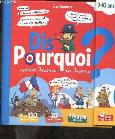 Dis pourquoi ? Spcial histoire de France - 7/10 ans - + de 130 questions reponses - 20 pages de jeux -