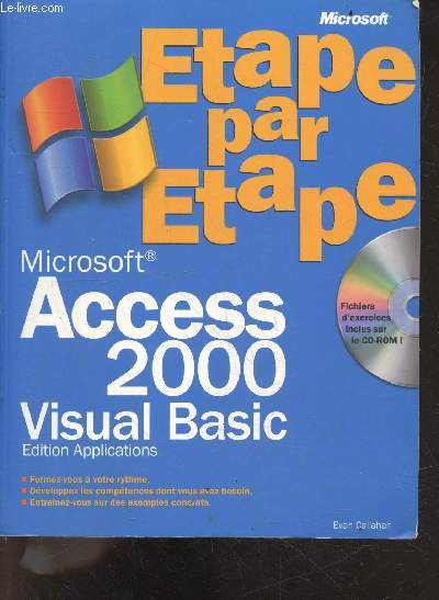 Microsoft Access 2000, VBA, Visual basic applications - etape par etape +CD-Rom - Formez vous a votre rythme, developpez les competences dont vous avez besoin, entrainez vous sur des exemples concrets - fichiers d'exercices inclus sur le CD ROM