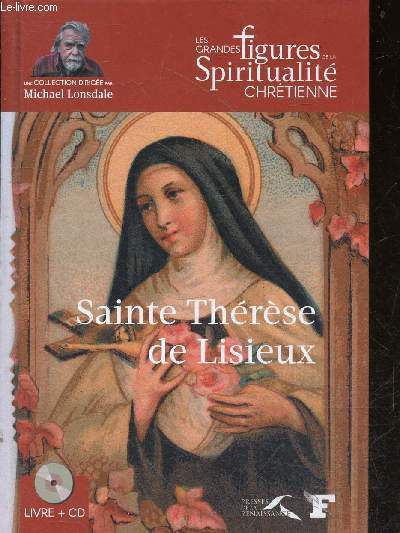 Sainte thrse de lisieux (1873-1897) - collection les grandes figures de la spiritualit chrtienne + 1 CD audio
