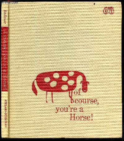 Of course you're a horse - 1st edition