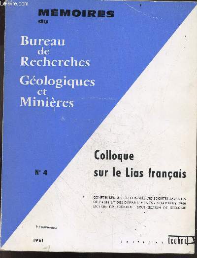 Memoires du Bureau de recherches geologiques et minieres - Colloque sur le lias francais - N4, 1961 - compte rendus du congres des societes savantes de paris et des departements, chambery 1960, section des sciences, sous section de geologie -
