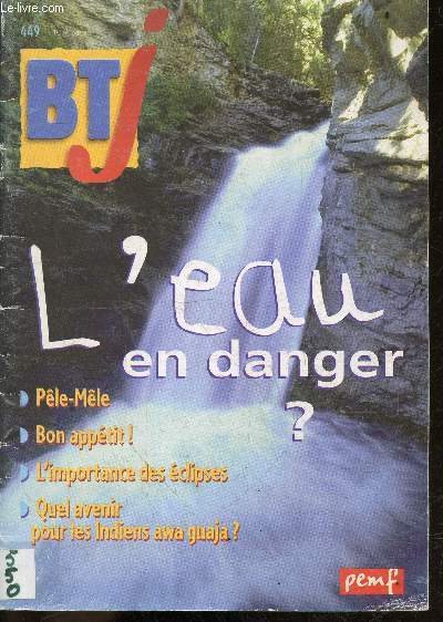BTJ activites - N449, septembre1999- L'eau en danger ?, l'importance des eclipses, quel avenir pour les indiens awa guaja, gateau aux noix, le canal du midi, ...