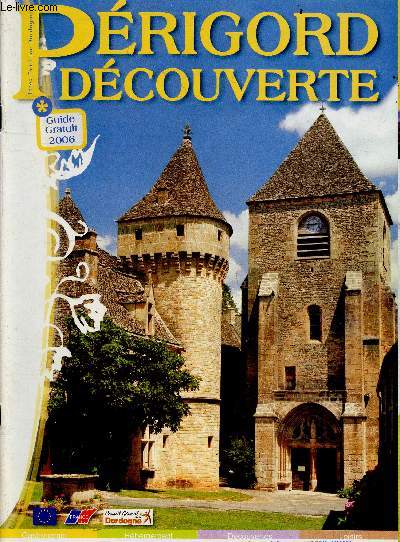 Perigord decouverte Guide 2006 - gastronomie, hebergement, decouvertes, loisirs - infos tourisme dordogne