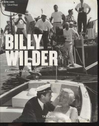 Billy Wilder, le cinma de l'esprit 1906-2002 - Filmographie complete