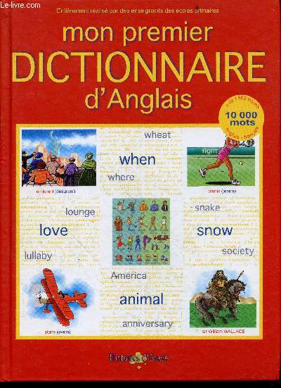 Mon premier dictionnaire d'anglais - 10000 mots anglais francais - plus de 1500 visuels