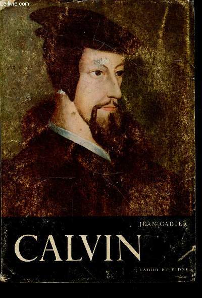 Calvin, l'homme que dieu a dompte + envoi de l'auteur