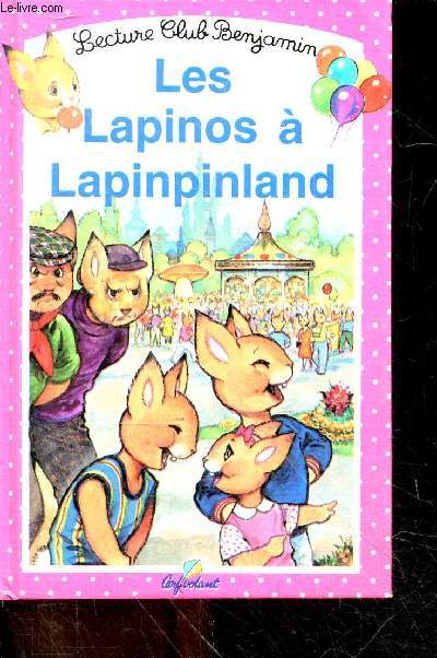 Les Lapinos  Lapinpinland - collection Lecrture club benjamin N23